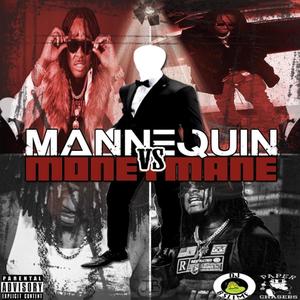 Mannequin VS MoneyMane (Explicit)