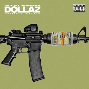 Dollaz (feat. Ruste Juxx & The Savage Lyfe) [Explicit]