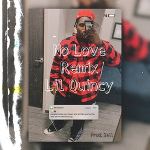 No Love ~ Lil Quincy (Explicit)