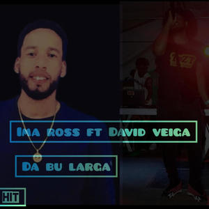 Ima Ross Da Bu Larga (feat. David Veiga)