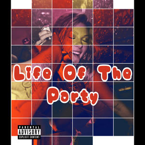 Life of the Party (Explicit)