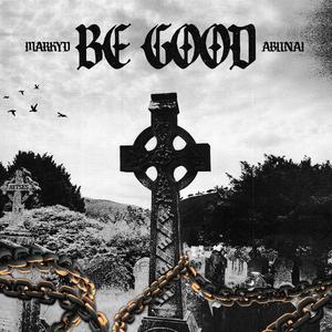 Be Good (feat. Abunai)