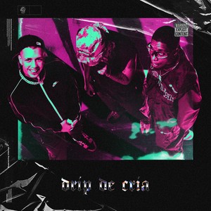 Drip de Cria (Explicit)