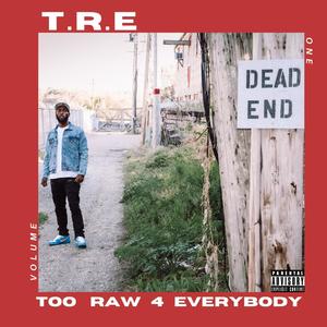 TOO RAW 4 EVERYBODY (Explicit)