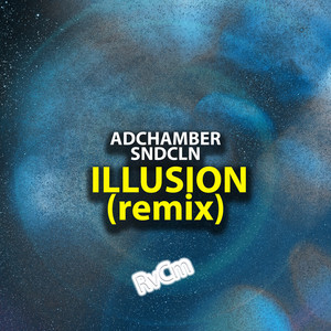 Illusion (ADChamber & SNDCLN Remix)