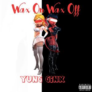 Wax On Wax Off (Explicit)