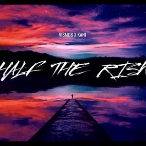 Half The Risk (feat. Kani) (Explicit)