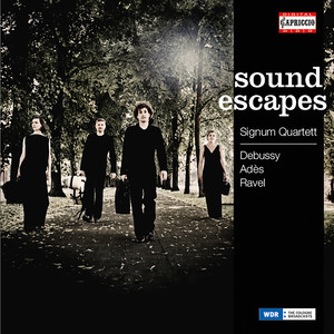 Chamber Music (String Quartet) - Debussy, C. / Adès, T. / Ravel, M. (Soundescapes) [Signum Quartet]