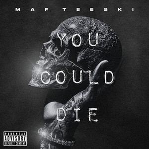 You Could Die (Explicit)