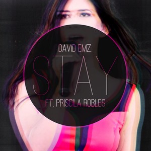 Stay(feat. Priscila Robles)