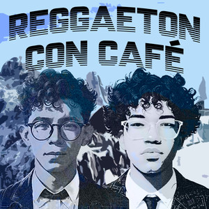 Reggaeton Con Café (Explicit)