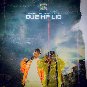 PERREO DE COMUNA VOL.1: QUE HP LIO (Explicit)