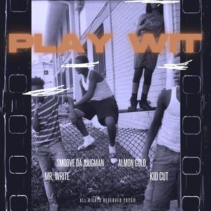 PLAY WIT (Explicit)