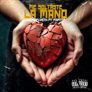 Me Soltaste La Mano (feat. Luchoflygth)