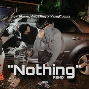 Nothing (feat. YxngCuzzz) [Remix] [Explicit]