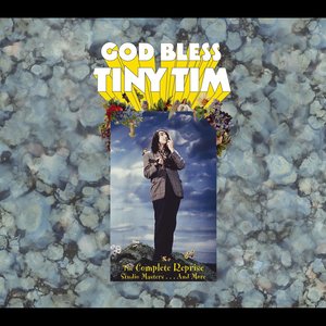 God Bless Tiny Tim: The Complete Reprise Studio Masters... And More