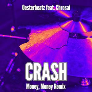 CRASH (feat. Chrosai) (Money, Money Remix)