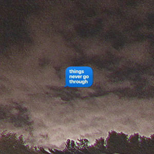 Things Never Go Through