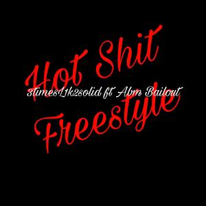 Hotshit Freestyle (feat. Abm Bailout) (Explicit)