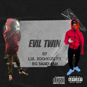 Evil twin (feat. Lul boohgzk) (Explicit)