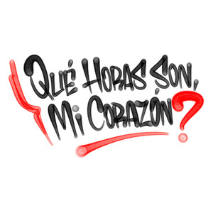 ¿Qué Horas Son Mi Corazón?