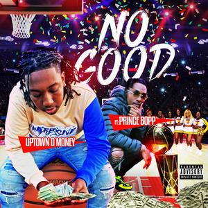 No Good(feat. Prince Bopp) (Explicit)