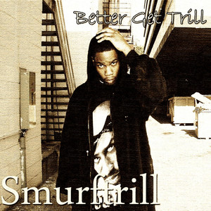 Better Get Trill (Still Trill) [Explicit]