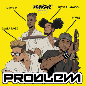 Problem (feat. Rymez, Simba Tagz, Nutty O and Boss Pumacol)