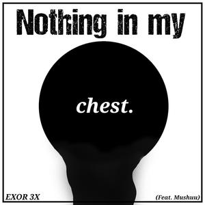 Nothing in my Chest (Ulquiorra) (feat. YaBoiWolf)