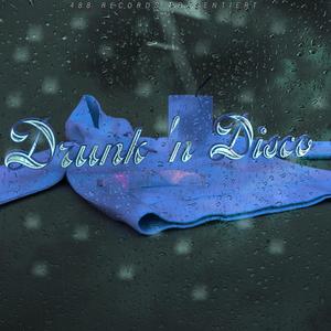 Drunk 'n Disco (Explicit)