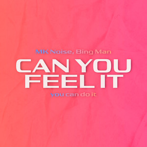 Can you feel it (You can do it)