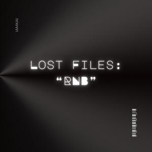 Lost Files: "RnB" (Explicit)