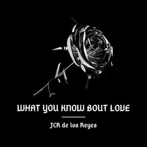 What You Know Bout Love (Explicit)