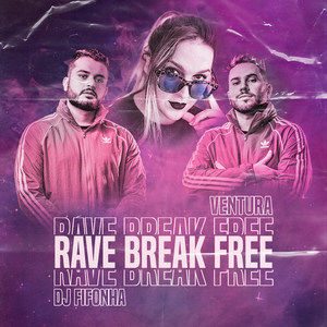 Rave Break Free