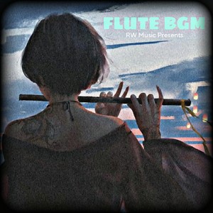 FLUTE BGM(Instrumental) - FLUTE BGM (Instrumental)