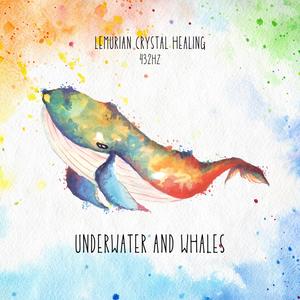 Lemurian Crystal Healing 432Hz : Underwater and Whales