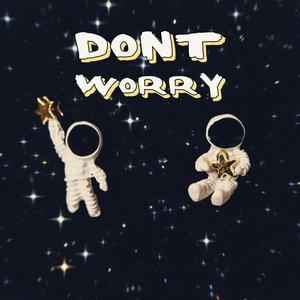 dont worry (Explicit)