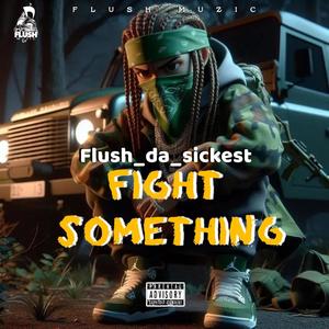 Fight Something (Explicit)