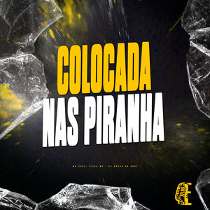 COLOCADA NAS PIRANHA (Explicit)
