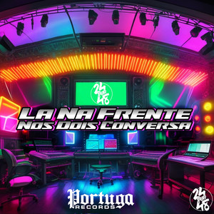 La Na Frente Nos Dois Conversa (Explicit)