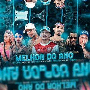 Melhor do Ano (feat. Mc Laureta, Mc Delux, Rafa Zika & MC Juninho 244) [Explicit]