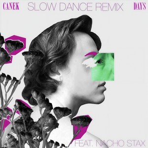 Days[feat. Nacho Stax] (Slow Dance Remix)