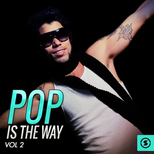 Pop Is the Way, Vol. 2 (Explicit)