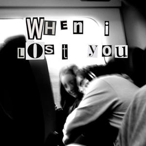 When I Lost You