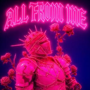 ALL FROM ME (Explicit)