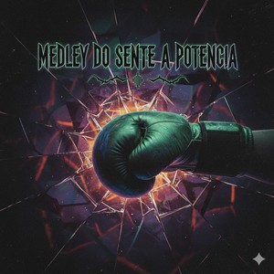 Medley do sente a Potencia (Explicit)