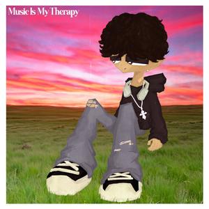 MUSIC IS MY THERAPY (Explicit)