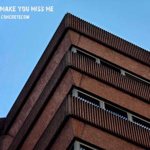 make you miss me (slowed and reverbed) (Explicit)