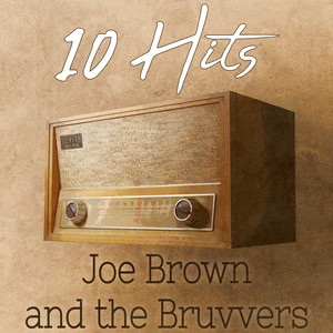 10 Hits of Joe Brown and the Bruvvers