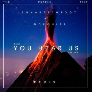 The Union - You Hear Us (Lennart Schroot Lindequist Remix)